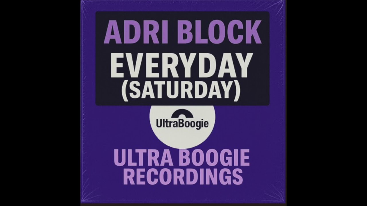 Adri Block - Everyday Saturday (Nudisco Clubmix)(Ultra Boogie NL)