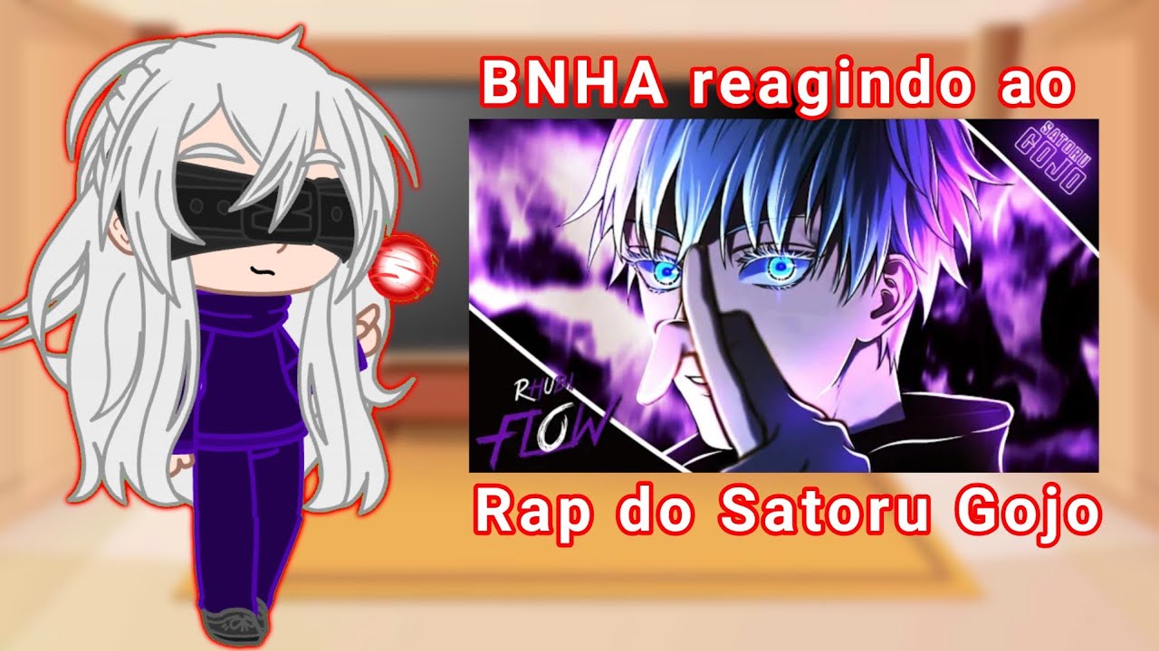 BNHA reagindo ao Rap do Satoru Gojo - Intocável | Oc as Satoru Gojo | Gacha Club