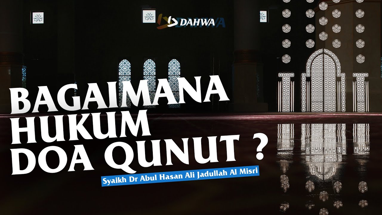 BAGAIMANA HUKUM DOA QUNUT ? -  SYAIKH DR. ABUL HASAN ALI JADULLAH AL MISHRY