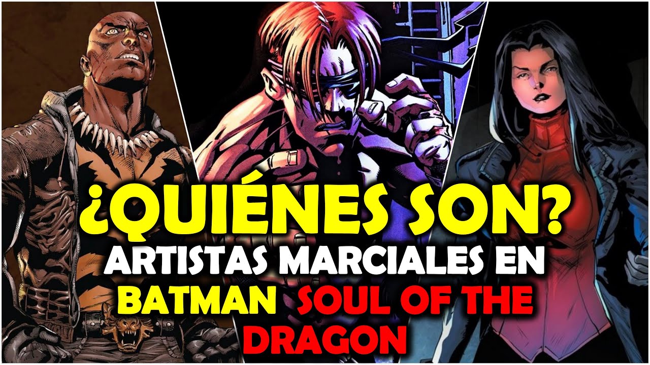 🦇 BATMAN : Soul Of The Dragon 🐉 Richard Dragon / Tigre de Bronce / Lady Shiva