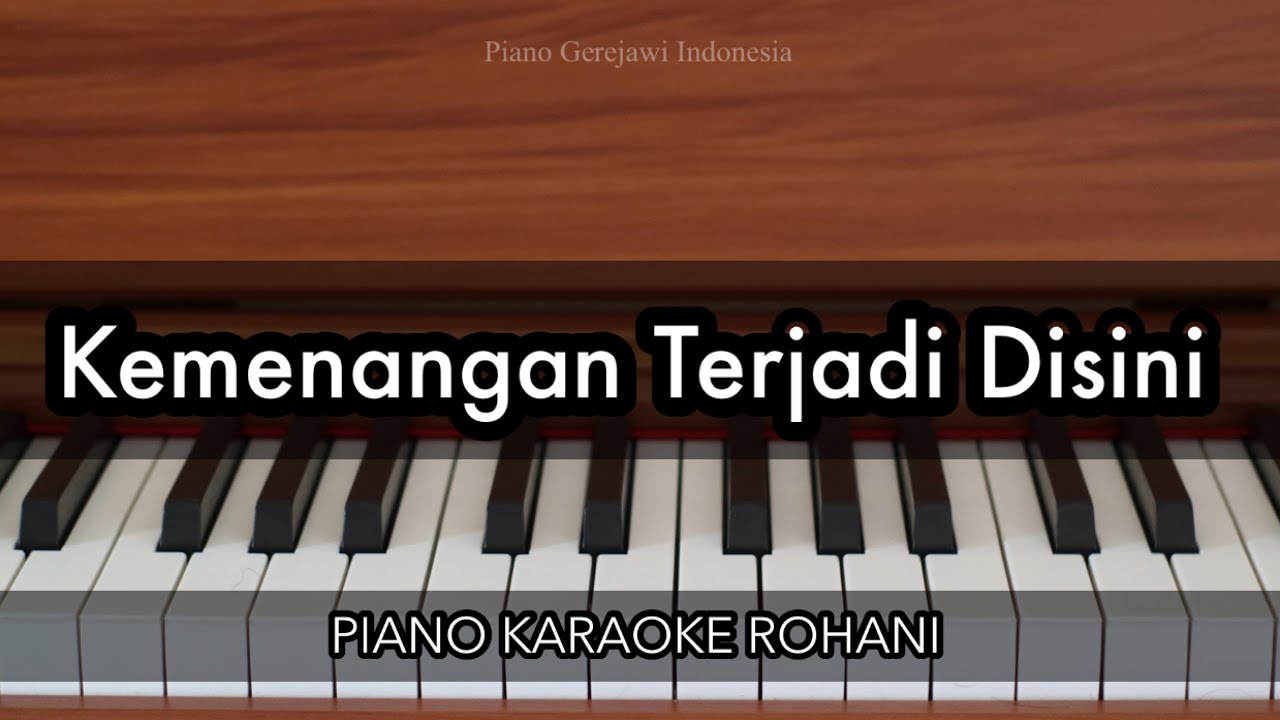 Kemenangan Terjadi Disini | Piano Karaoke Rohani
