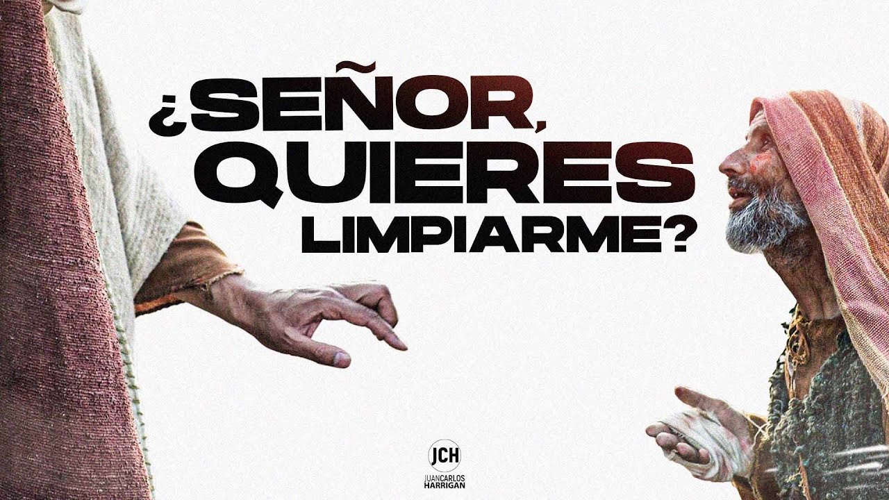 Se&ntilde;or, Quieres Limpiarme?  l Pastor Juan Carlos Harrigan