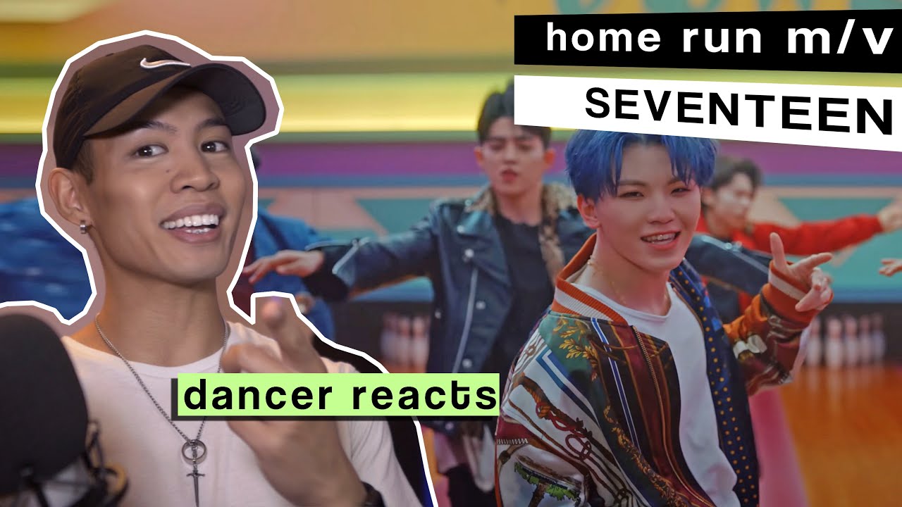 Dancer Reacts to #SEVENTEEN - HOME;RUN M/V