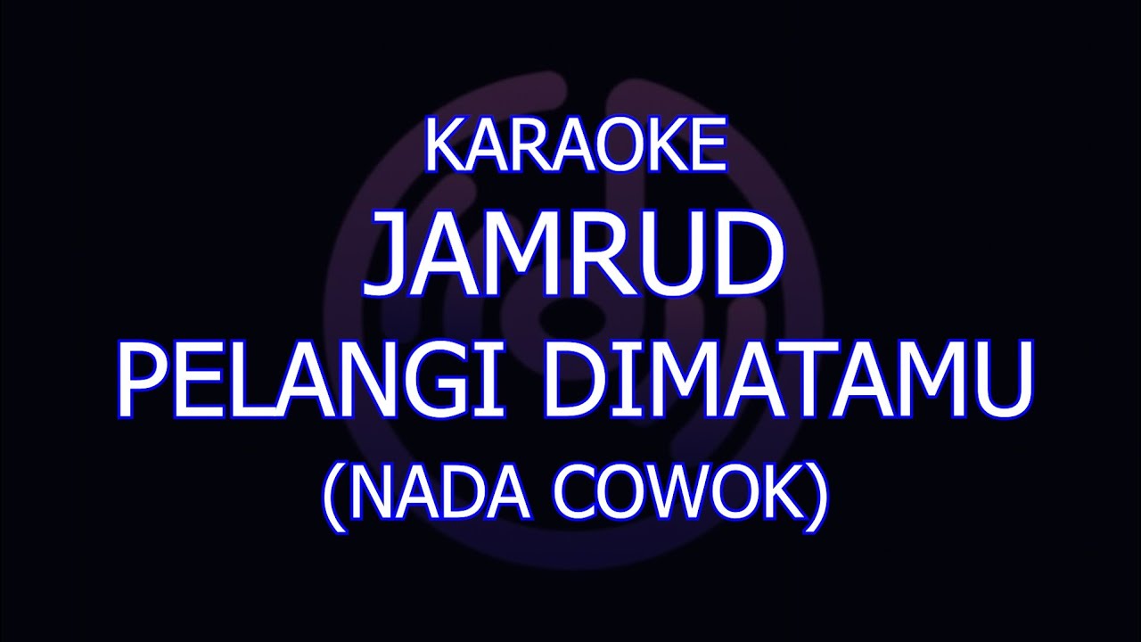 karaoke jamrud pelangi dimatamu nada cowok/pria lower key