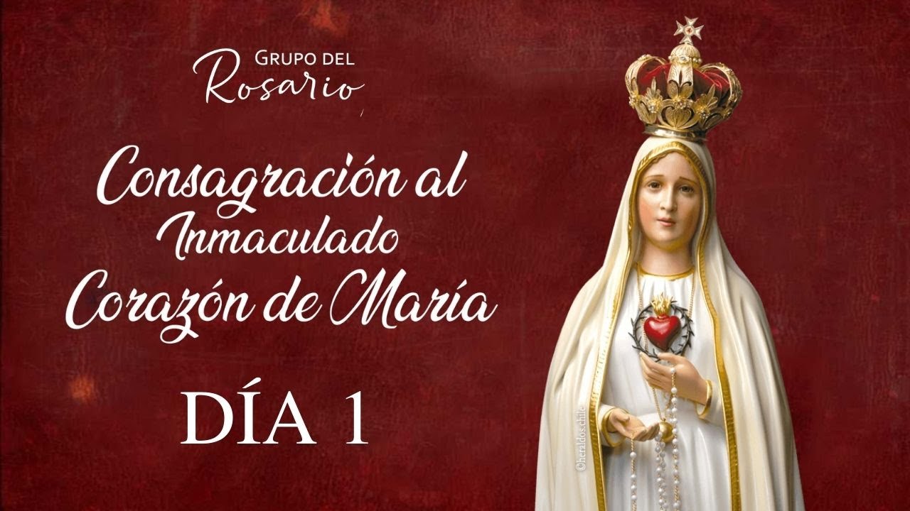 Consagración al Inmaculado Corazón de María DÍA 1