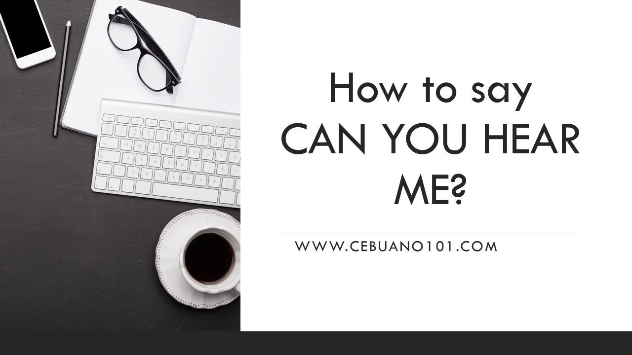 How to say CAN YOU HEAR ME? | Basic Bisaya Conversation