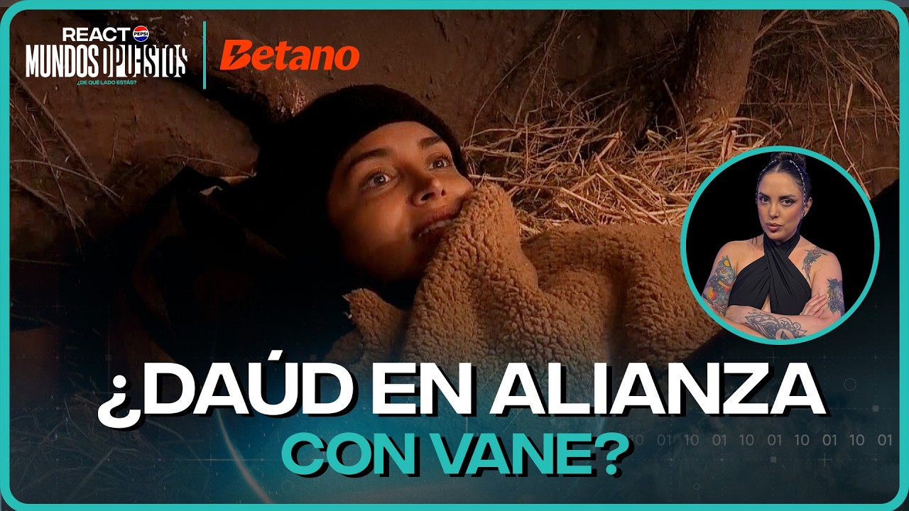 React Pepsi | Mundos Opuestos | Capítulo 174 | Daúd le propuso un plan a Vane