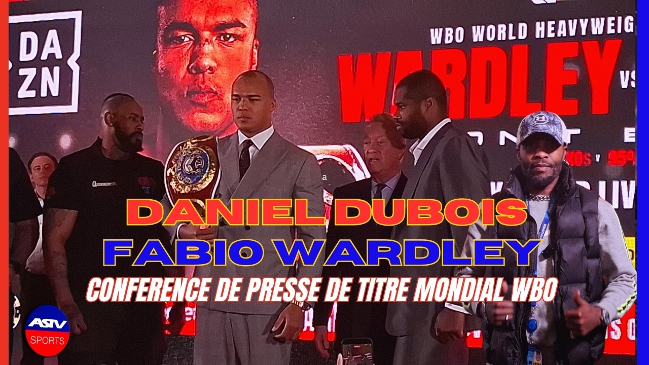 💥🔥 Conference de Presse DANIEL DUBOIS VS FABIO WARDLEY poue le ceinture WB0