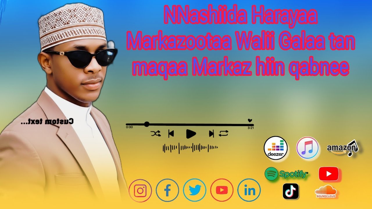 Nashiida Harayaa Markazootaa Walii Galaa tan maqaa Markaz hiin qabnee 