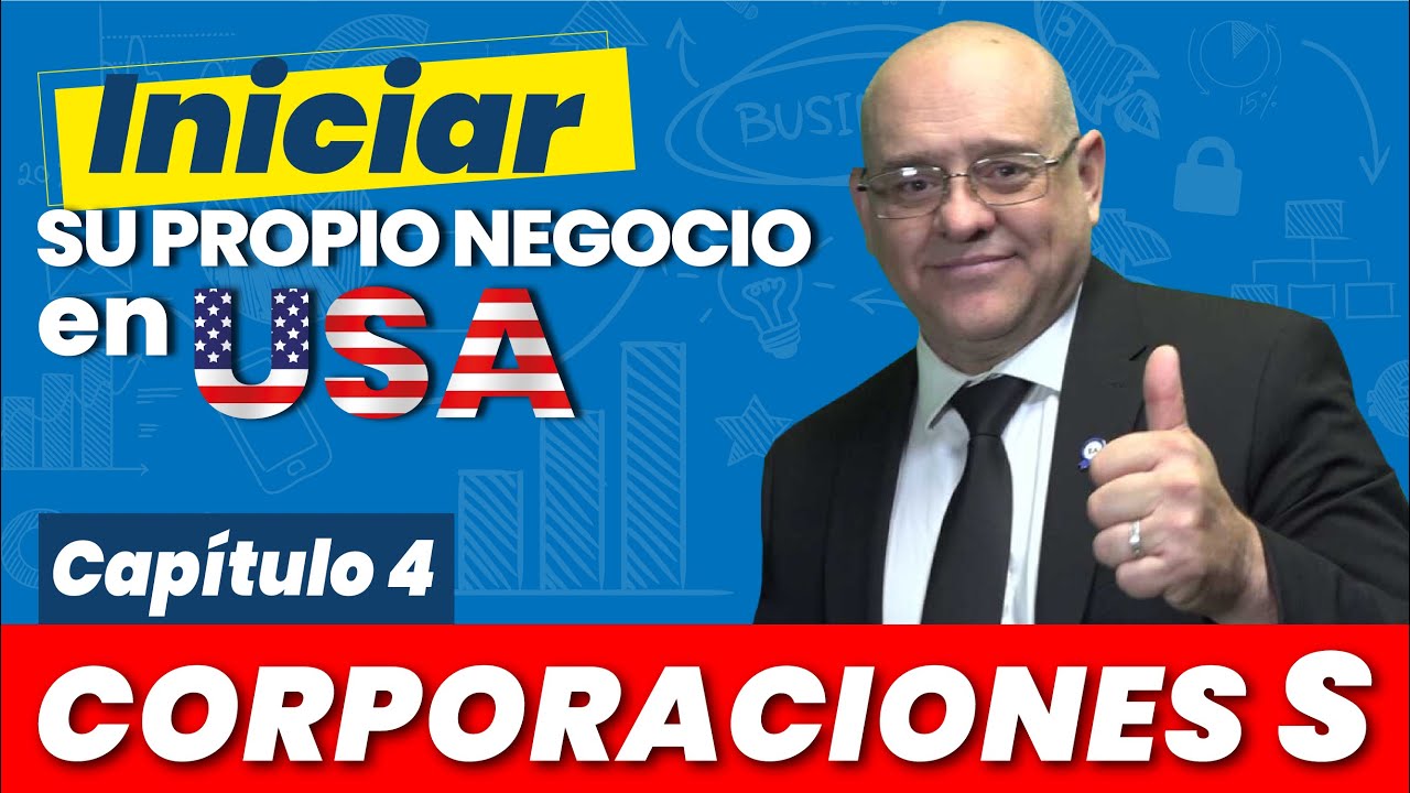 CORPORACIONES S | 1120-S |&iquest;C&oacute;mo Iniciar su Propio Negocio en USA?