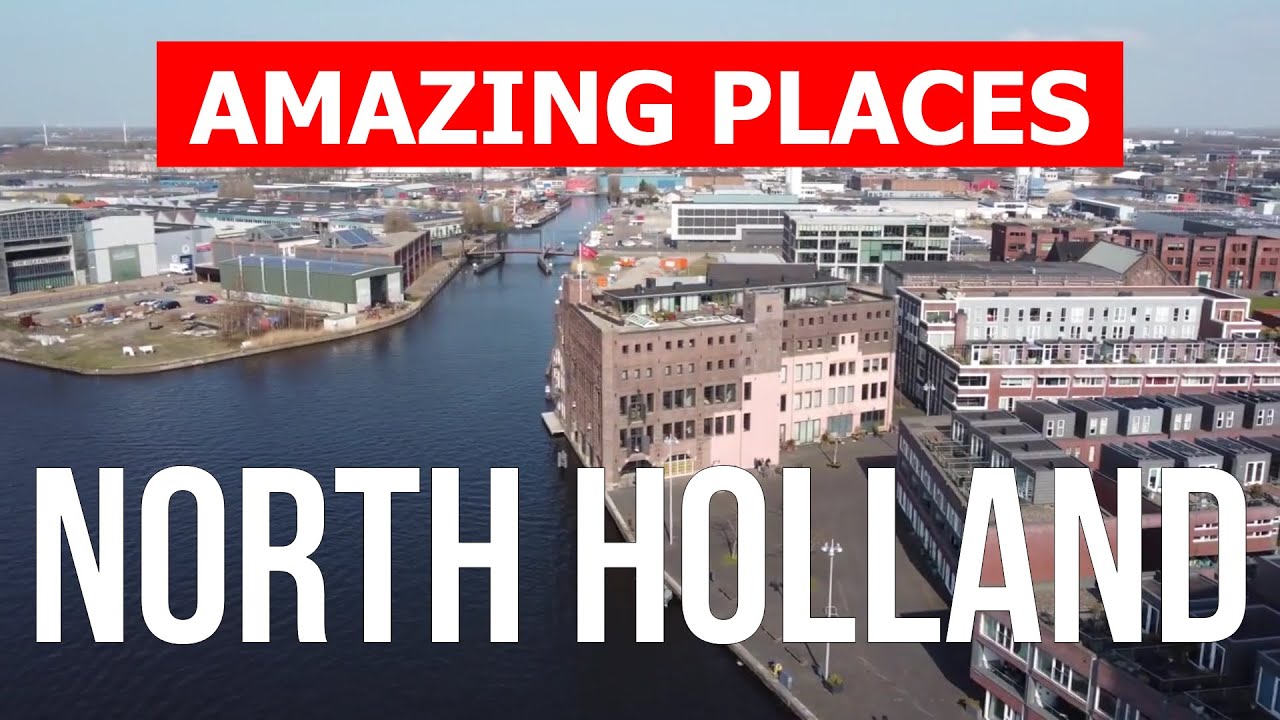 Travel to North Holland, Netherlands | Nature, tourism, vacation, overview, tours | Drone 4k video