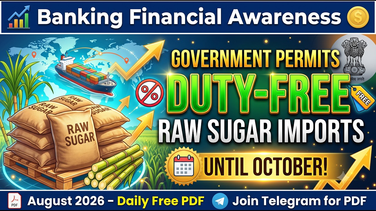 Government Allows Duty-Free Raw Sugar Imports Until October || BANKING AWARENESS