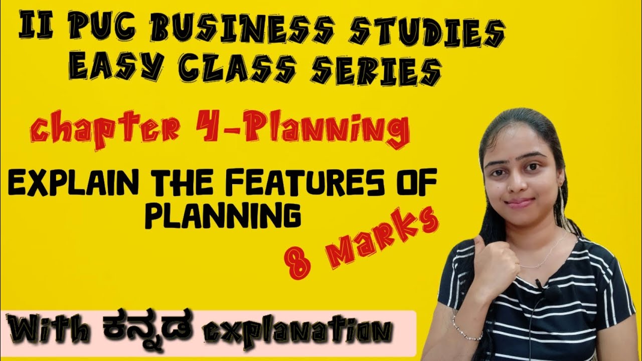 Briefly explain the features of planning