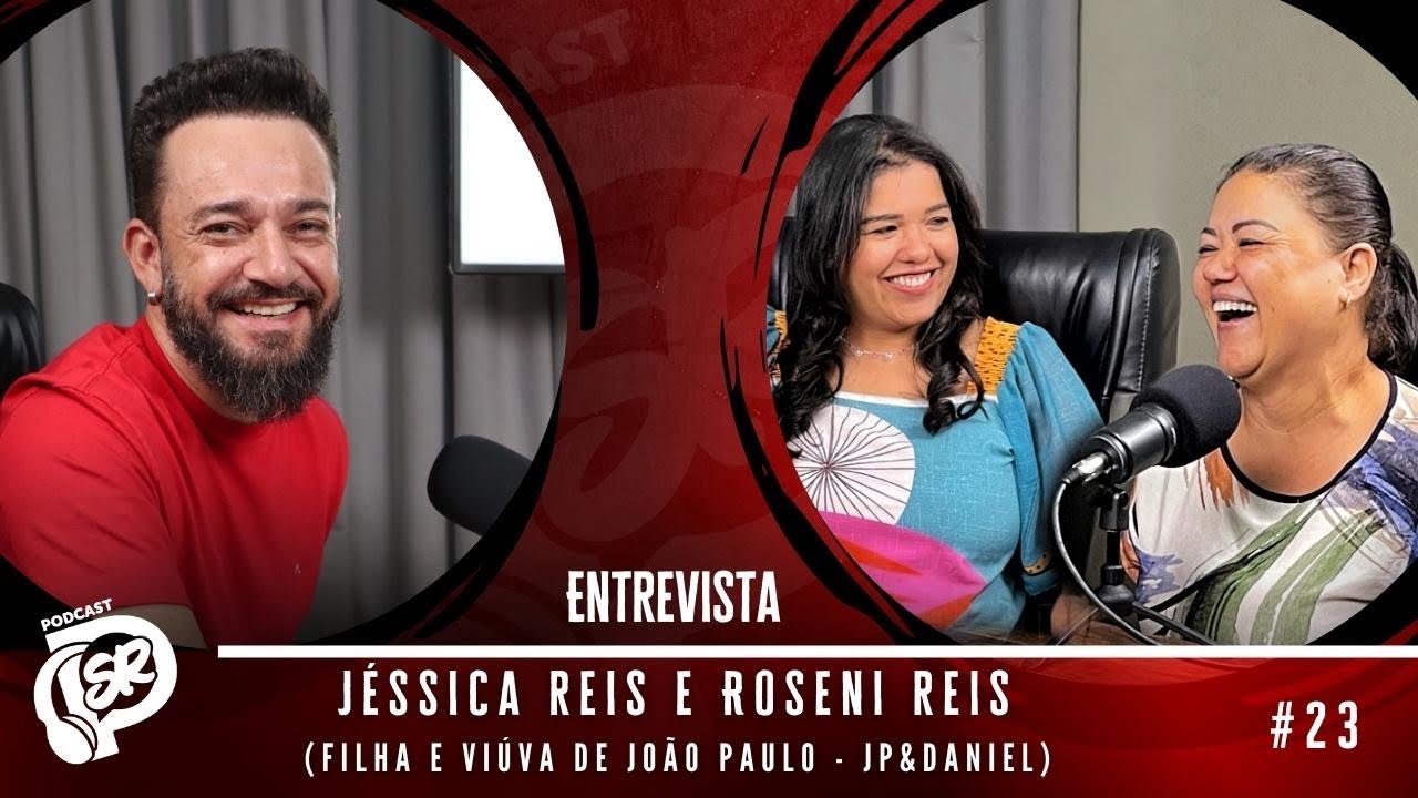 JÉSSICA REIS e ROSENI REIS, FILHA e VIÚVA DO JOÃO PAULO - Podcast Segundeiro Raiz #23