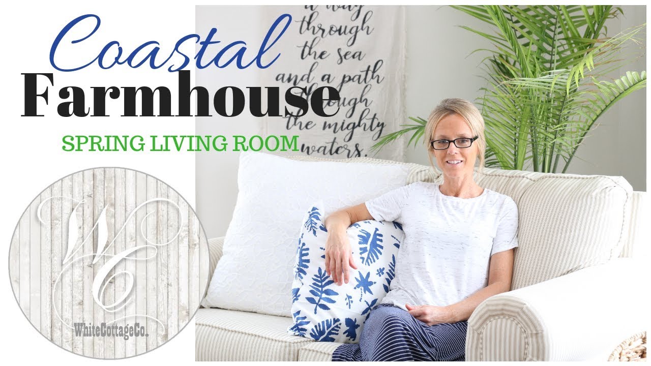 Coastal Farmhouse Living Room ~ Spring Living Room Decor