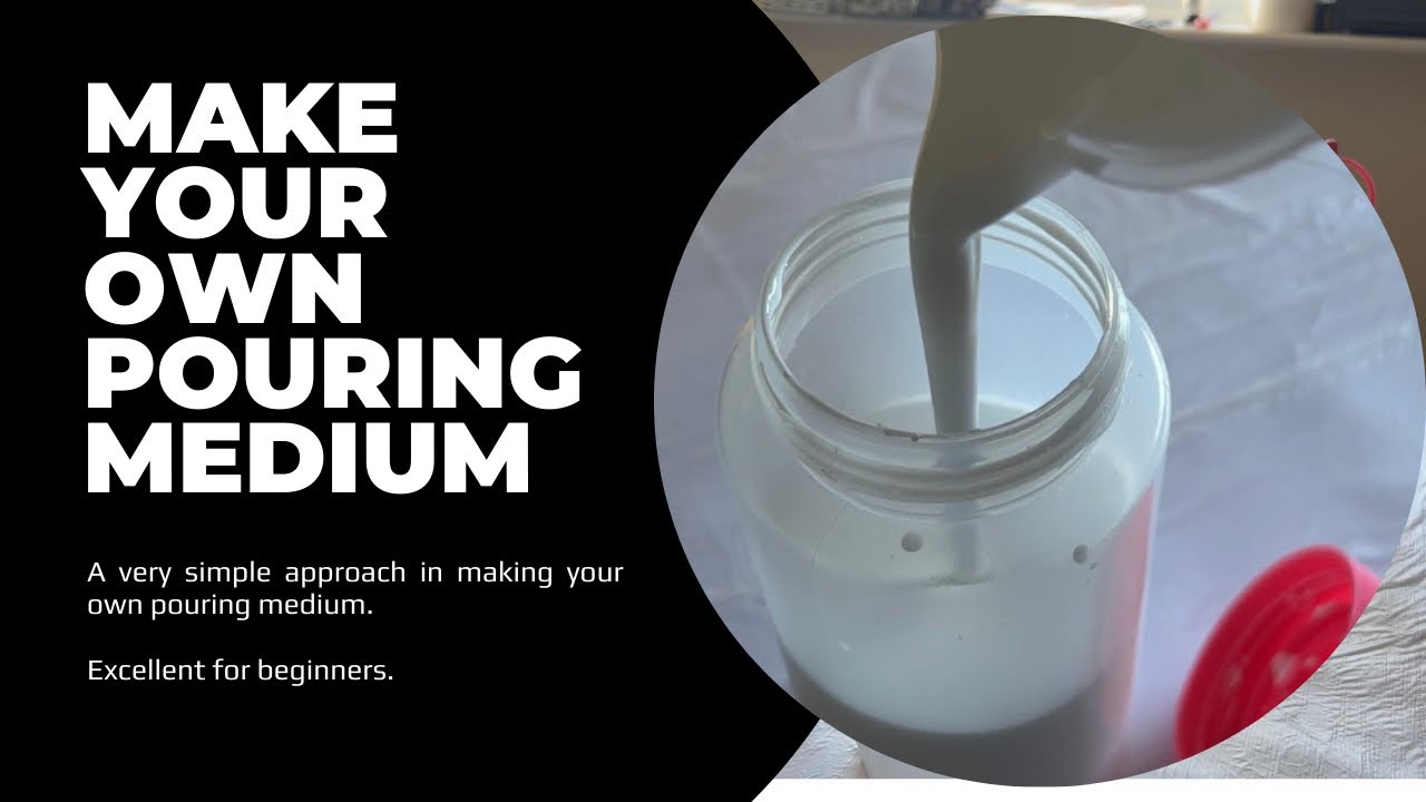 Make your own POURING MEDIUM - Easy + Basics + Beginners ~ Acrylic Pouring