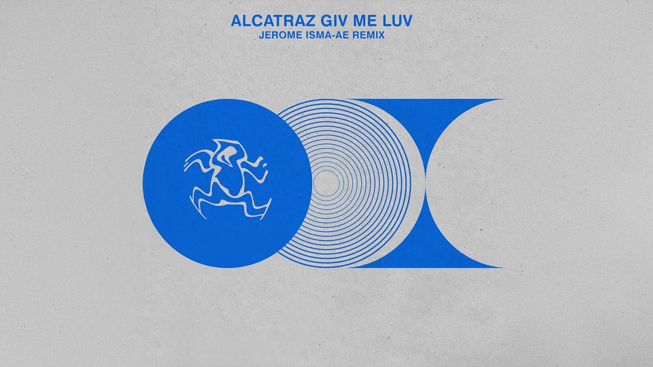 Alcatraz - Giv Me Luv (Jerome Isma-Ae Remix)