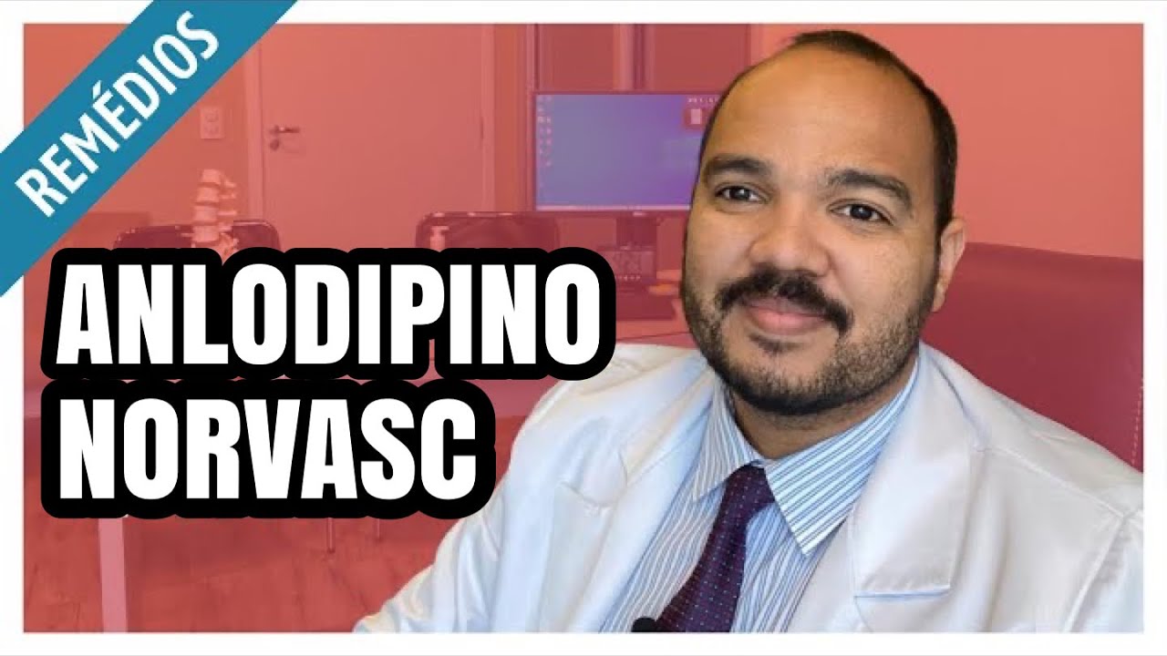 ANLODIPINO (Norvasc): Para que serve e como funciona? RISCOS E EFEITOS COLATERAIS