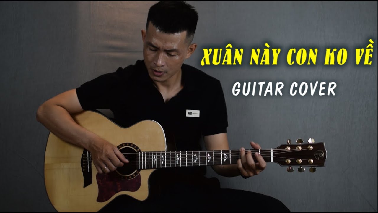 XUÂN NÀY CON KHÔNG VỀ| Guitar Cover | Phong Guitar BMT