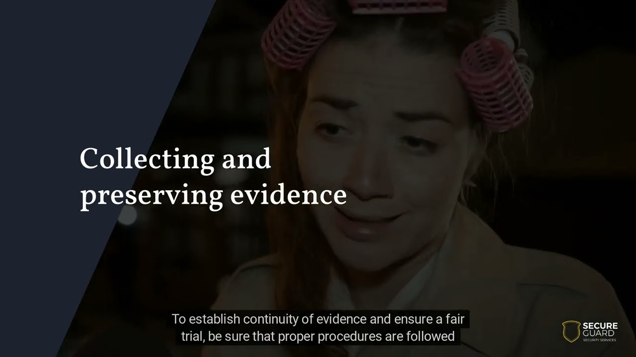 Evidence Preservation and Handling: Section 6 - Best Practices for Security Officers