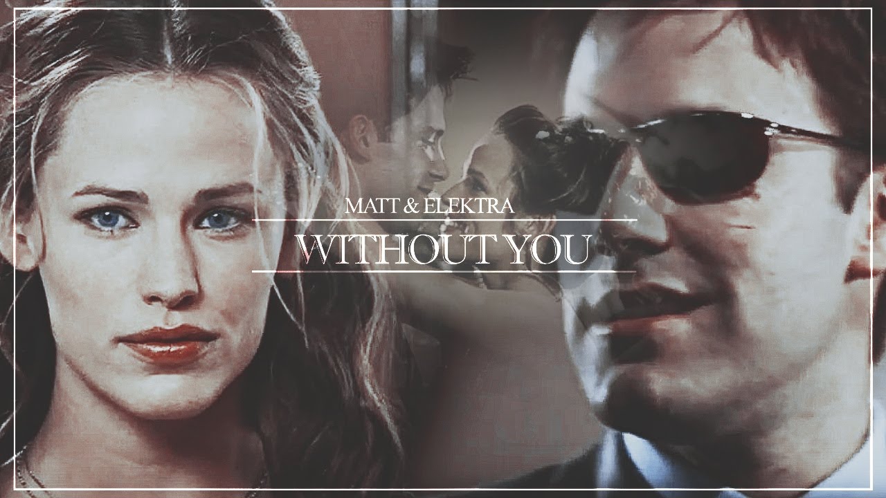 Matt & Elektra  Daredevil  II Without You