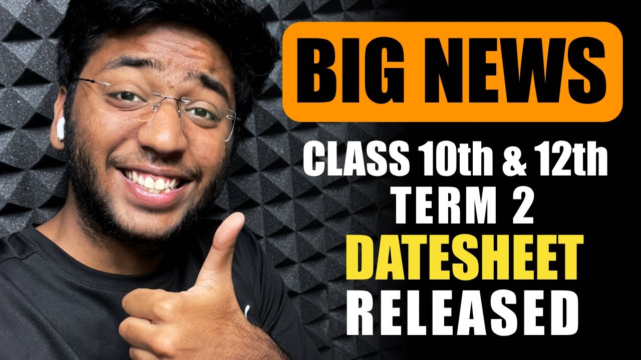 BIG NEWS🔥🔥| Class 10 and 12 DATESHEET Released !! | Cbse Term 2 Datesheet