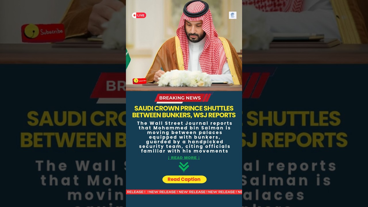 Saudi crown prince shuttles between bunkers, WSJ reports #shorts #shortsfeed #saudiarabianews