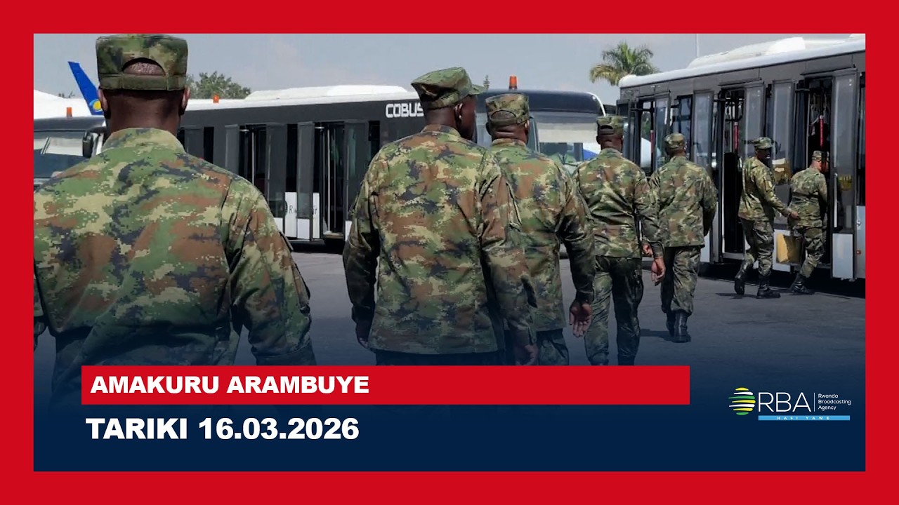 🔴LIVE: AMAKURU ARAMBUYE | Tariki 16 WERURWE 2026