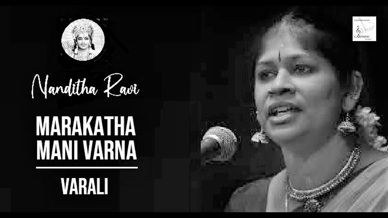 Marakatha Mani Varna Rama /  Varali / Adi / Thyagaraja / Nanditha Ravi