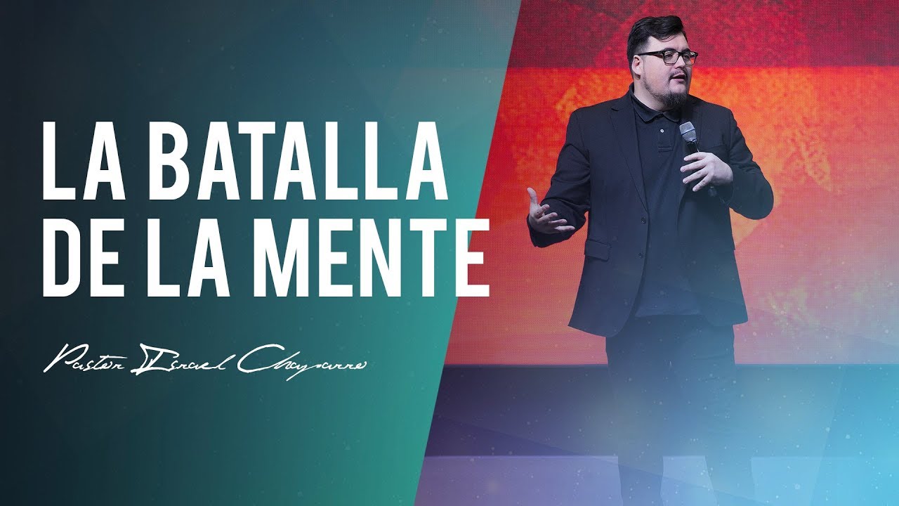 La batalla de la mente - Pastor Israel Chaparro