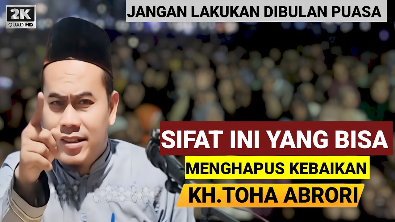 🔴 DENGKI BISA MEMBAKAR AMAL KEBAIKAN - KH.TOHA ABRORI TERBARU