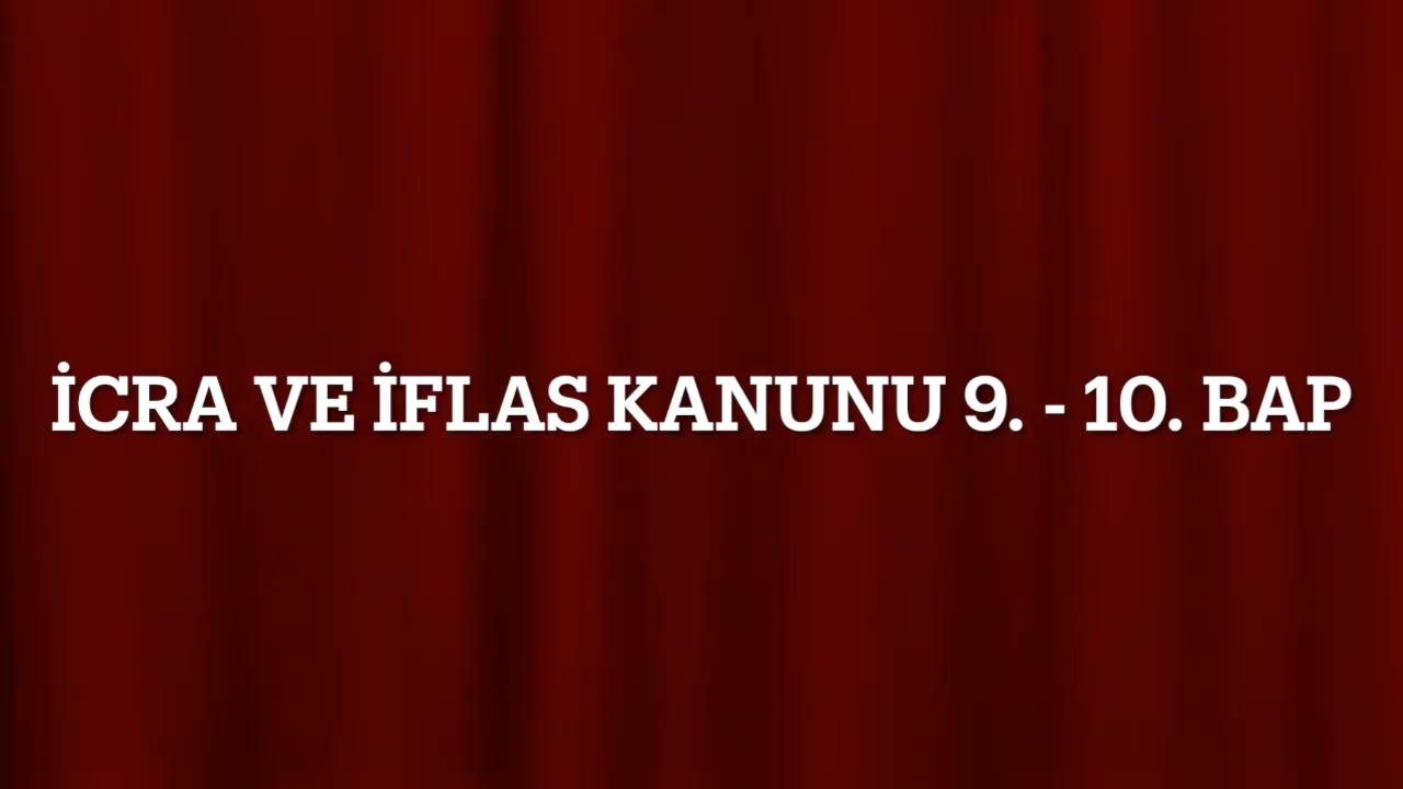 İCRA VE İFLAS KANUNU 9. - 10. BAP - ATABEG SESLİ KANUNU