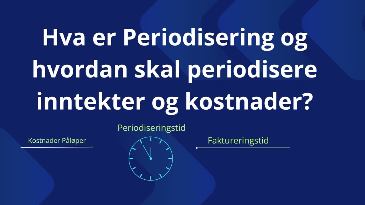 Hva er Periodisering i regnskap?