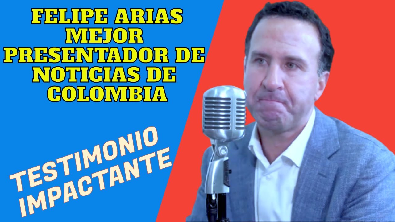 Periodista Colombiano Felipe Arias - Pense que no viviria y Dios me dio una oportunidad mas