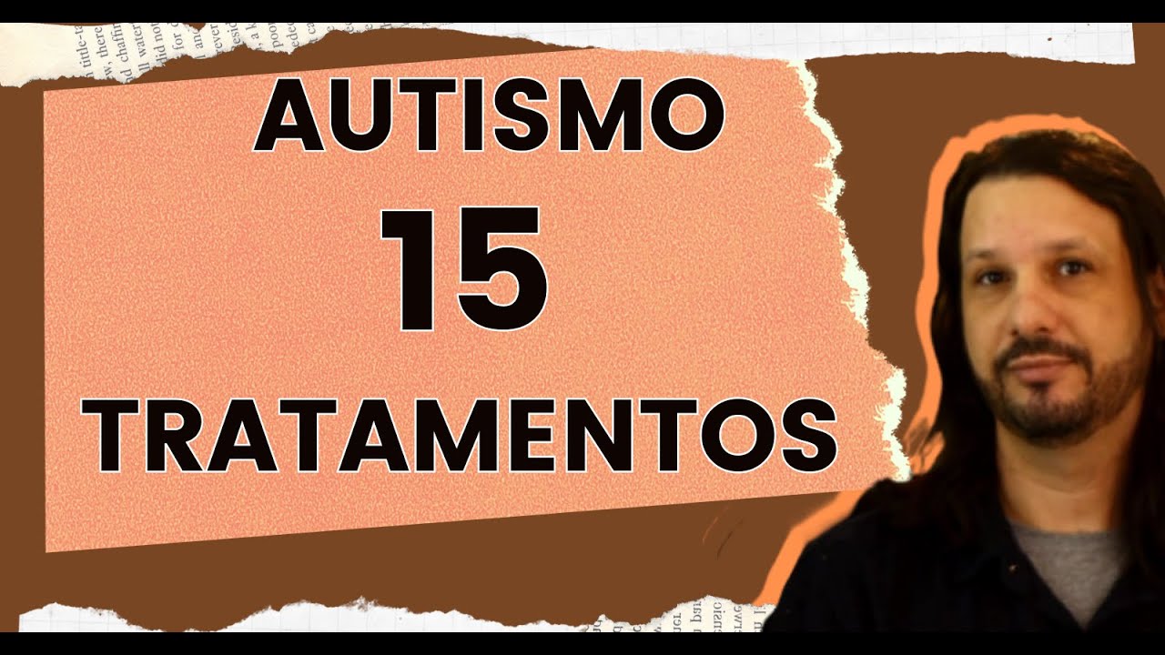 15 tratamentos eficazes em Transtorno do Espectro Autista - TEA