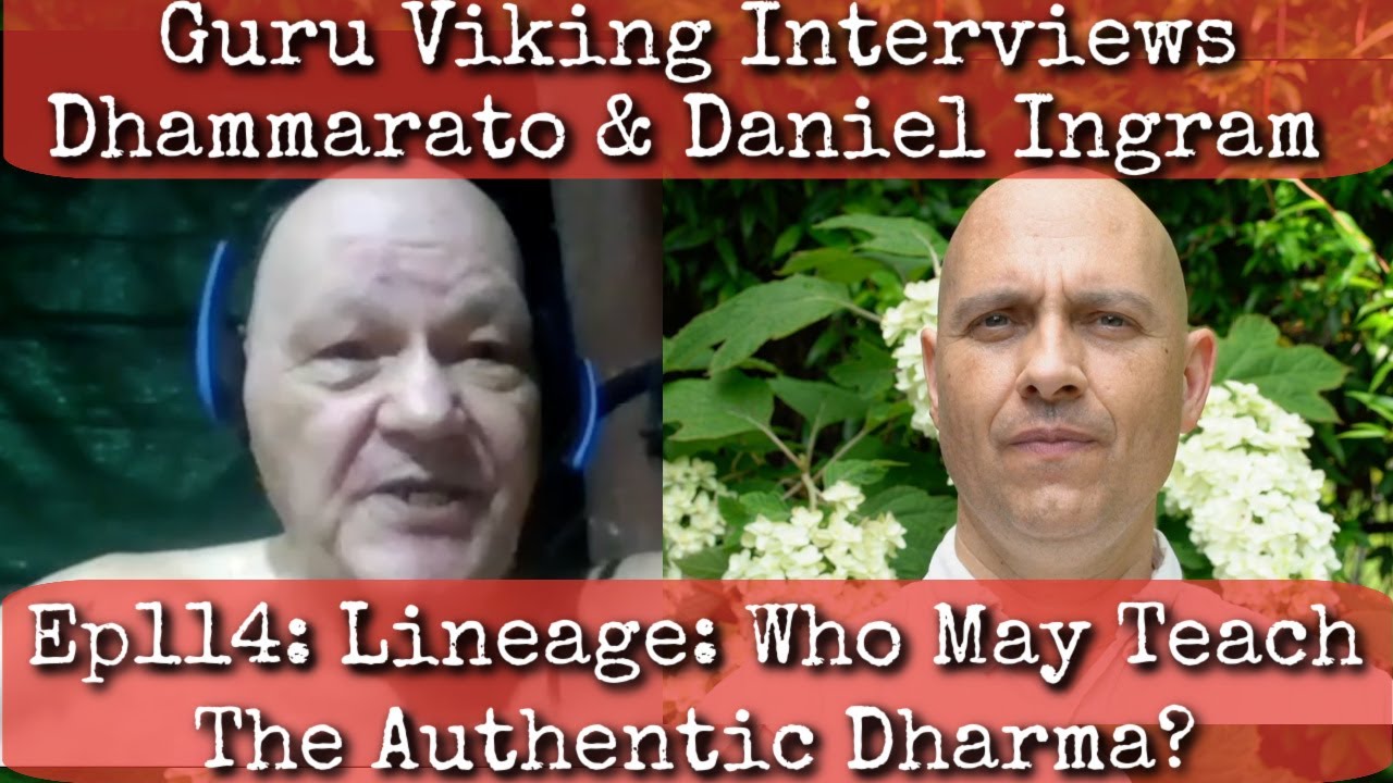 Ep114: 'Lineage - Who May Teach The Authentic Dharma?' - Dhammarato & Daniel Ingram