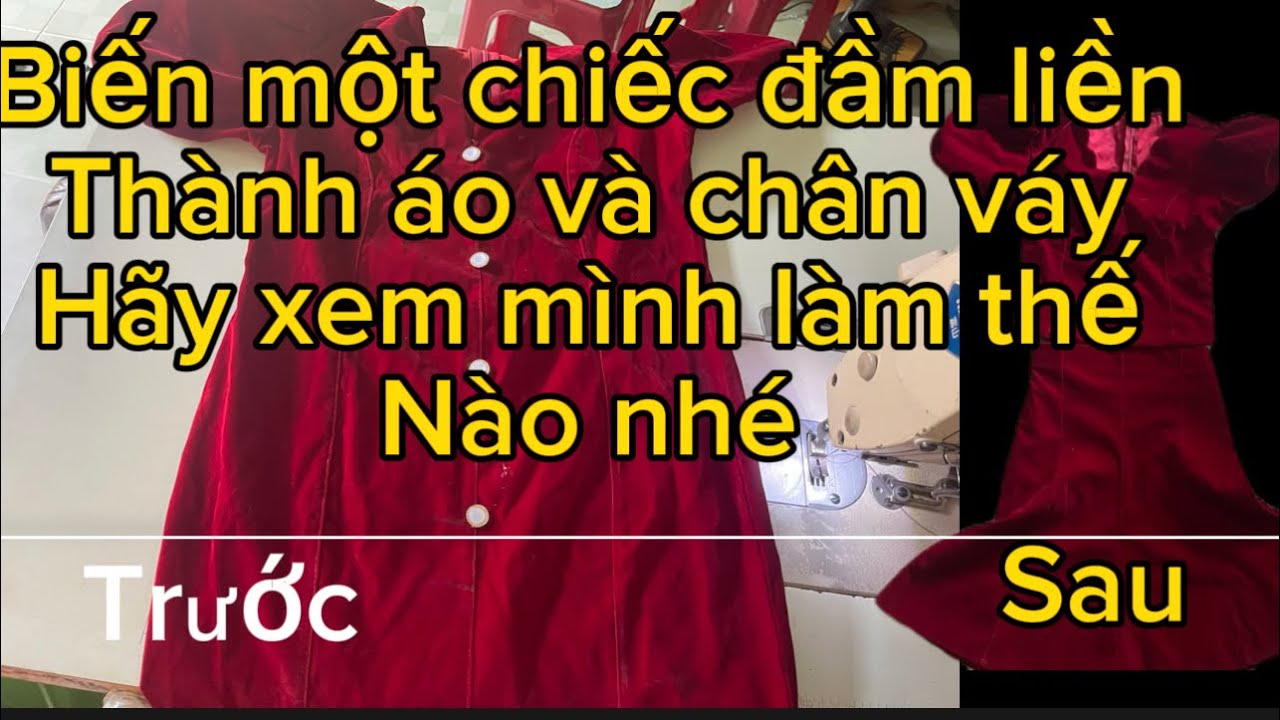 Cách sửa đầm liền thành chân váy và áo