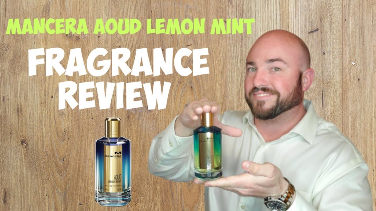 Mancera Aoud Lemon Mint FRAGRANCE REVIEW