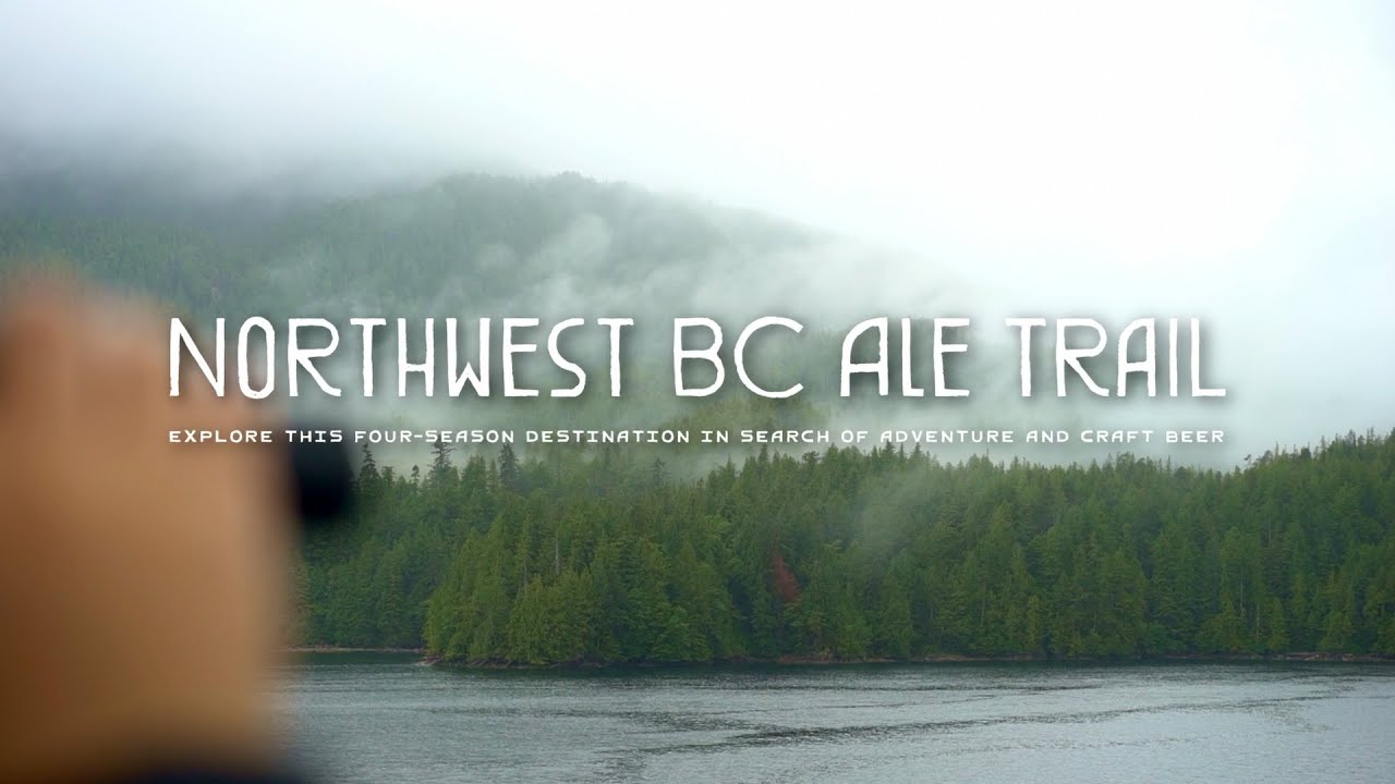 Northwest BC Ale Trail &ndash; Explore this four-season destination in search of adventure and craft beer