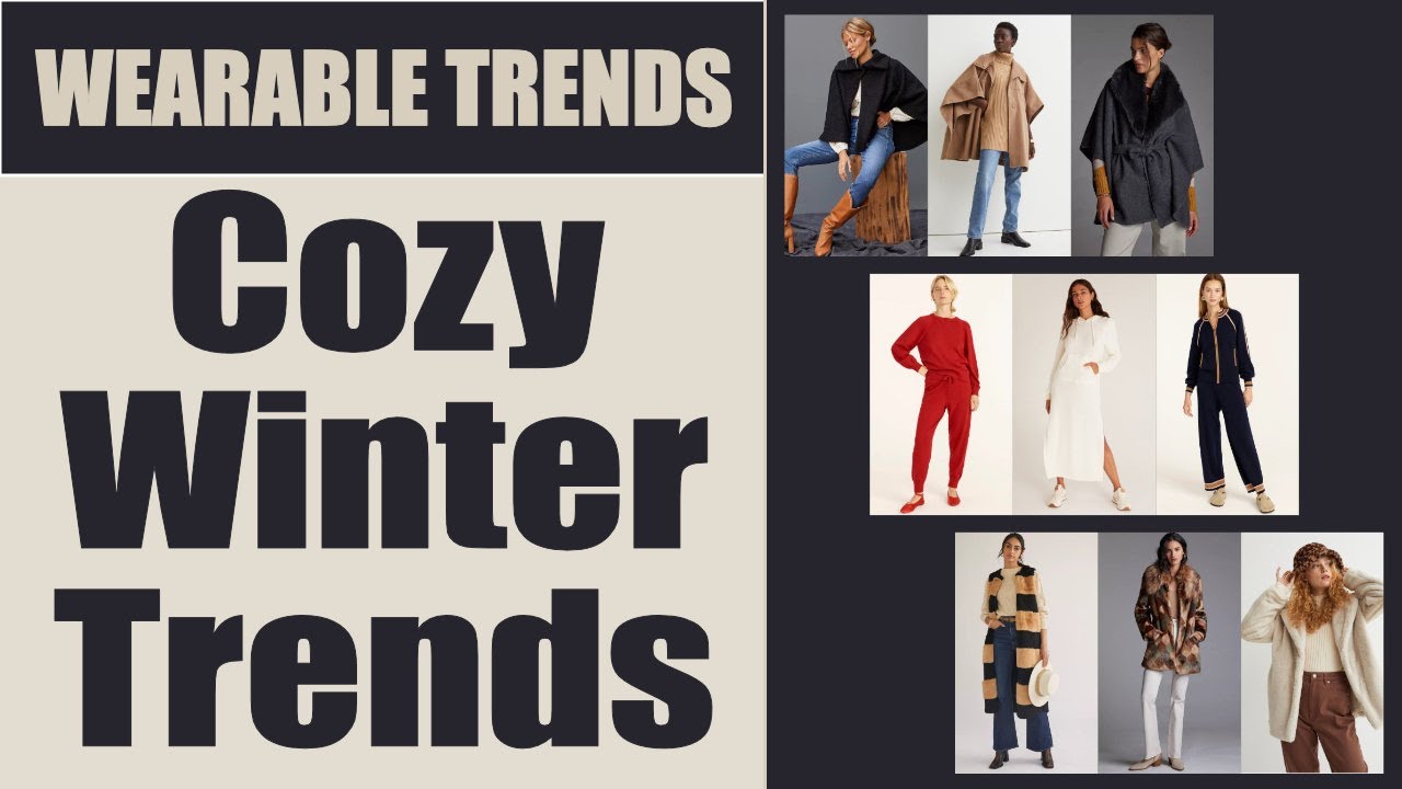 Wearable Winter Trends 2021/2022 / What To Wear Winter Trends / Comfy & Cozy Winter Trends