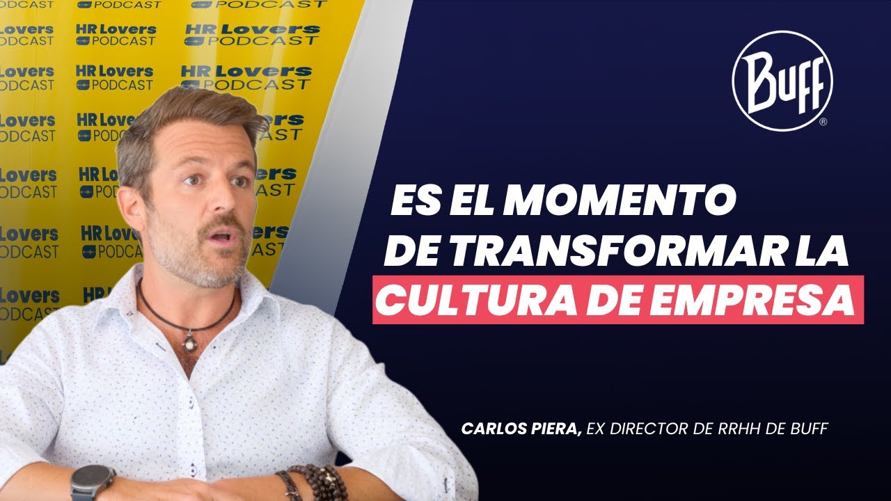 Cómo liderar una transformación cultural sin perder a tu equipo | Buff con Carlos Piera #19