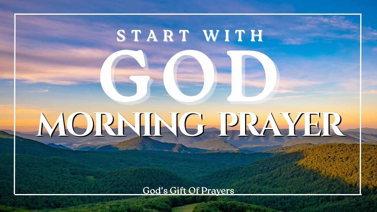A Prayer To Start Your Day | Start Your Day With This Morning Prayer