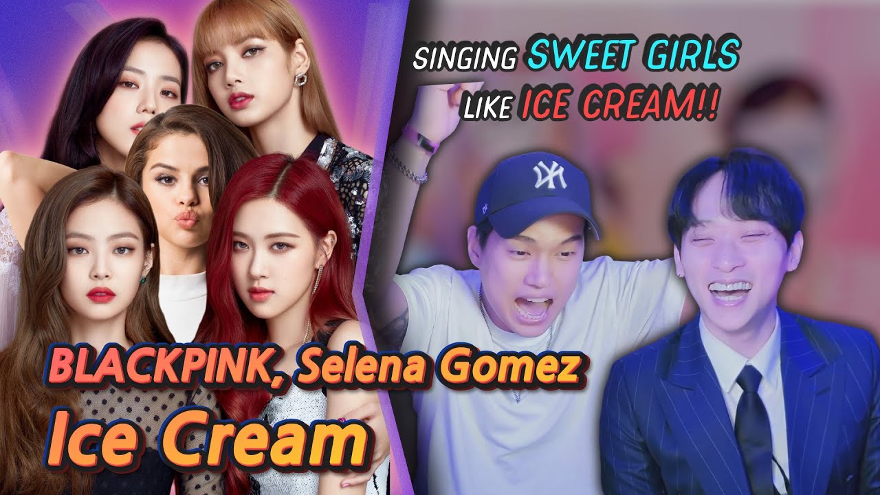 K-pop Artist Reaction] BLACKPINK - 'Ice Cream (with Selena Gomez)'
