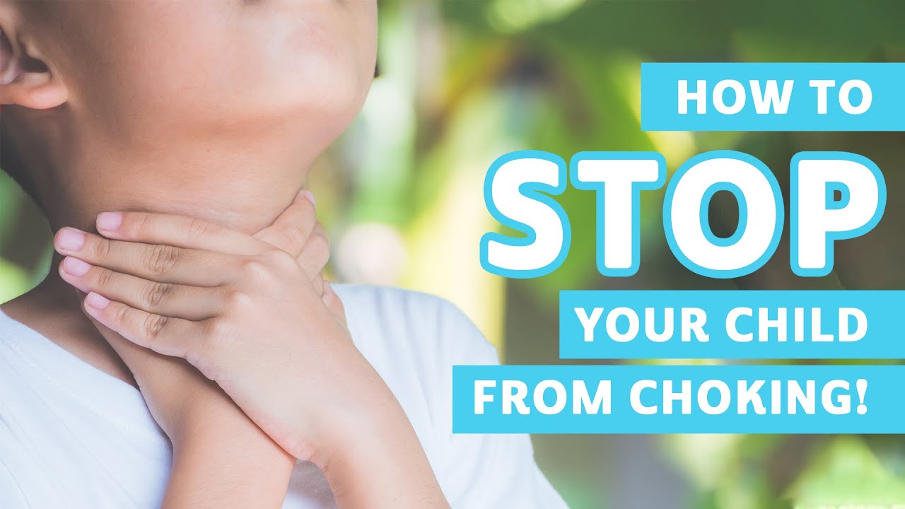 How to stop your child from choking!