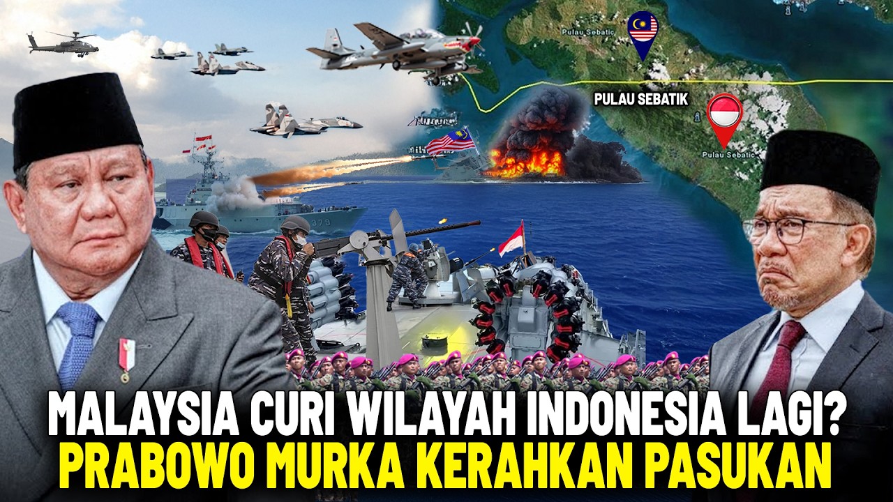 PM Malaysia Ketakutan!? Prabowo Kirim Armada Besar di Pulau Sebatik!? Isu Kedaulatan RI Memanas!