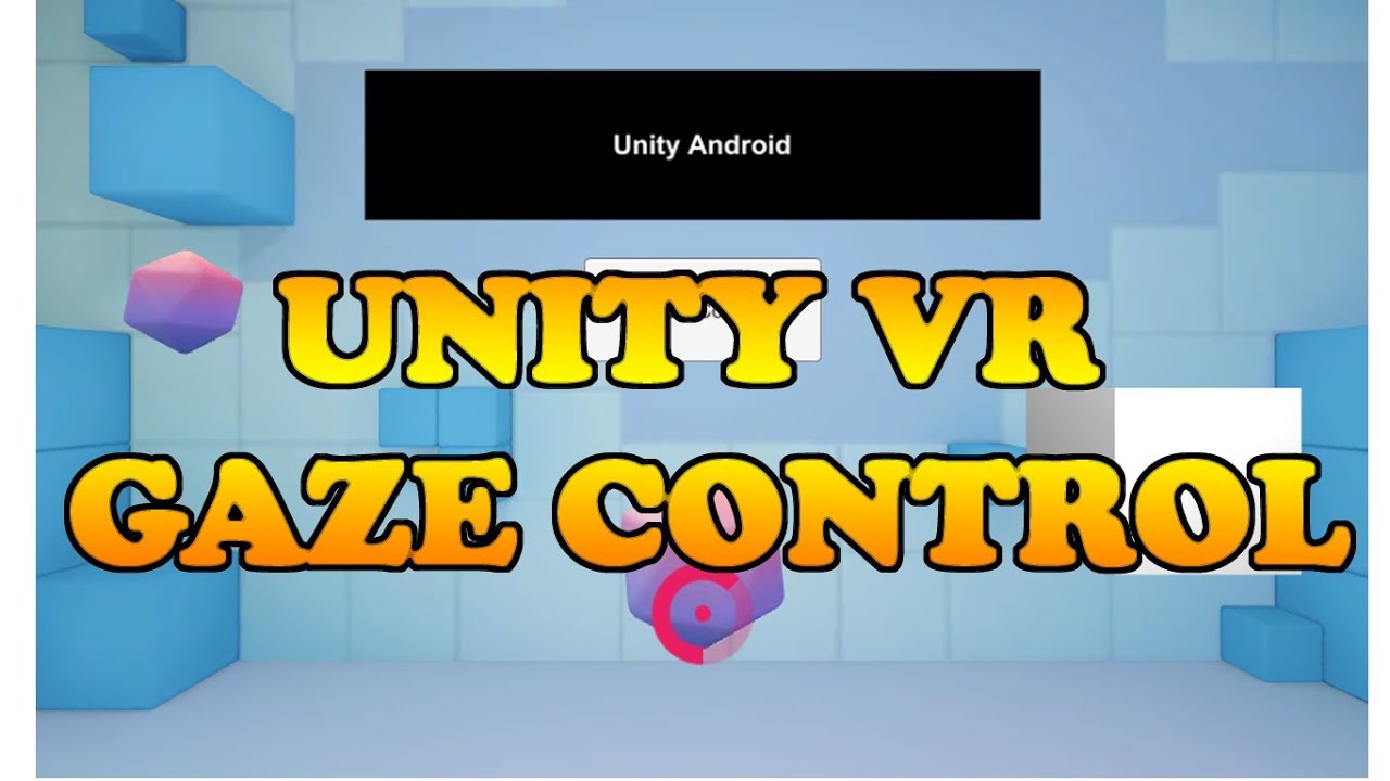Gaze Control for VR in Unity