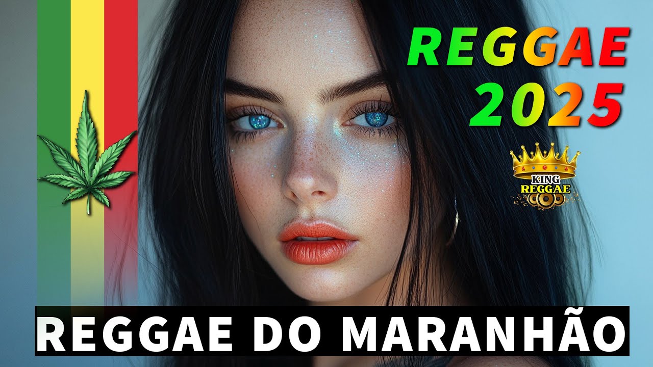 REGGAE DO MARANHÃO 2025 🔥 OS MELHORES REGGAES INTERNCIONAL 2025 🔥 MELHORES DE 2025 REGGAE REMIX