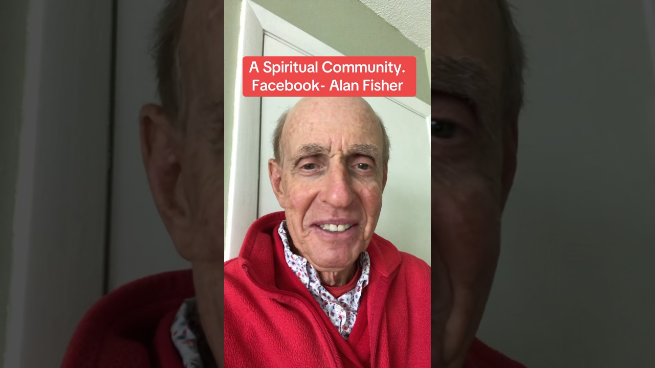 A Spiritual Community.  Facebook- Alan Fisher 