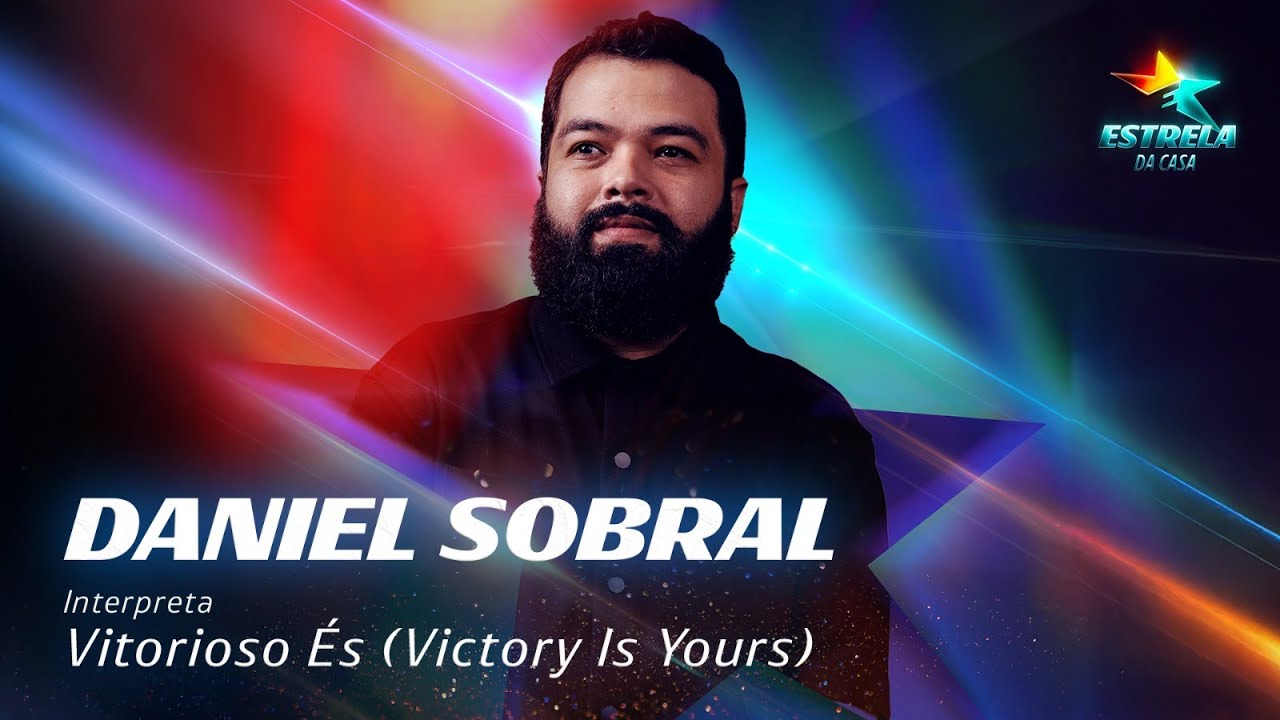 Daniel Sobral - Vitorioso És (Clipe Oficial) | Estrela da Casa | Single de Apresentação