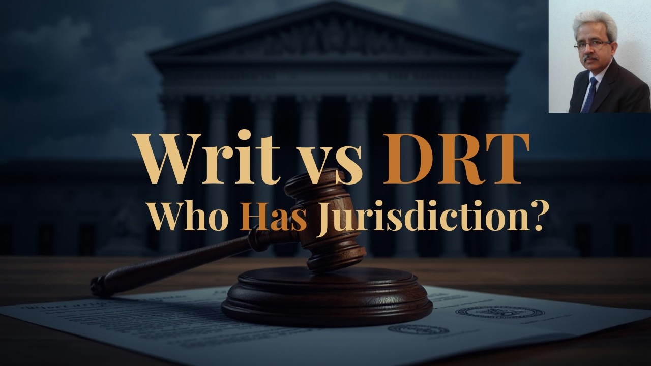 Writ vs DRT – Who Has Jurisdiction?